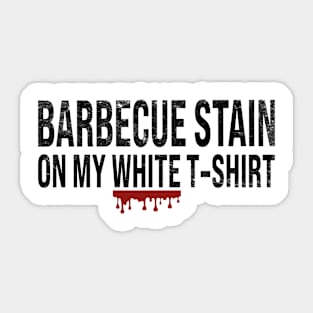 Barbecue Stain On My White Sticker